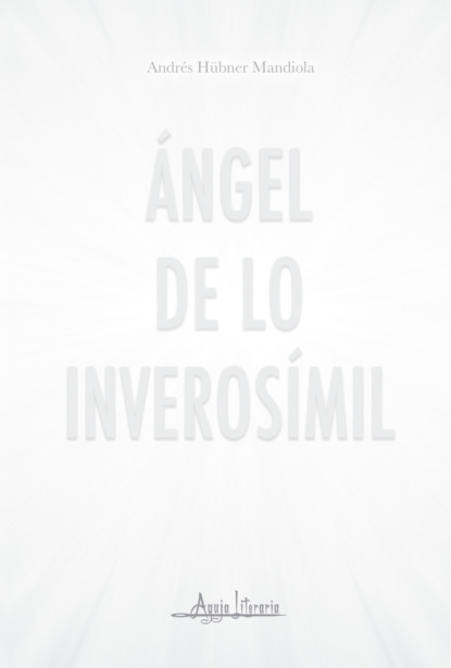 Ángel de lo inverosímil