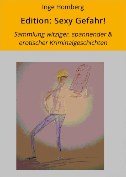 Edition: Sexy Gefahr!