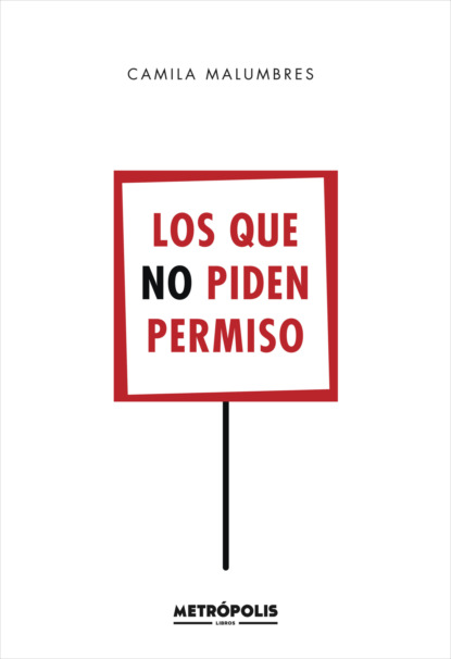 Los que no piden permiso