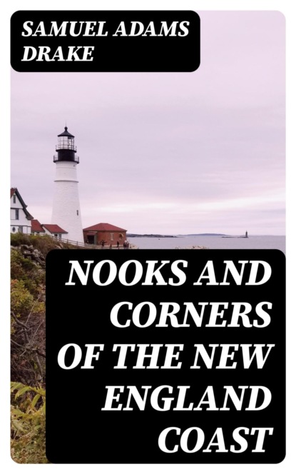 Nooks and Corners of the New England Coast