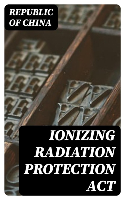 Ionizing Radiation Protection Act