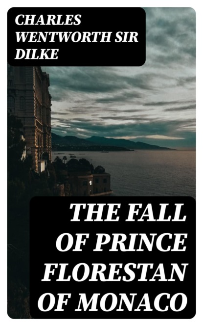 The Fall of Prince Florestan of Monaco