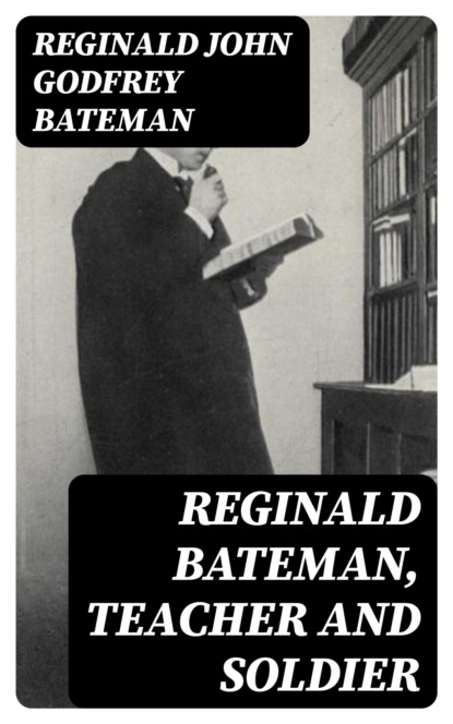 Reginald Bateman, Teacher and Soldier