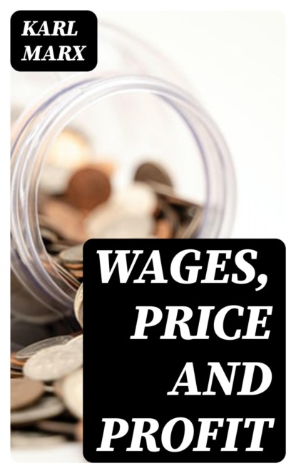 Wages, Price and Profit