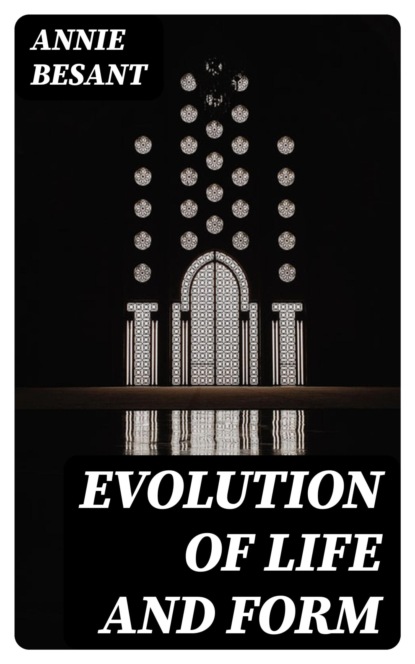 Evolution of Life and Form