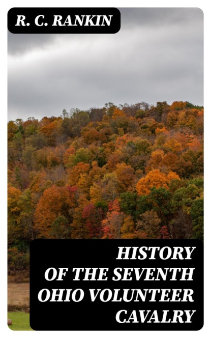 History of the Seventh Ohio Volunteer Cavalry