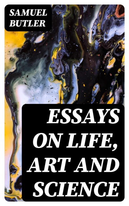 Essays on Life, Art and Science