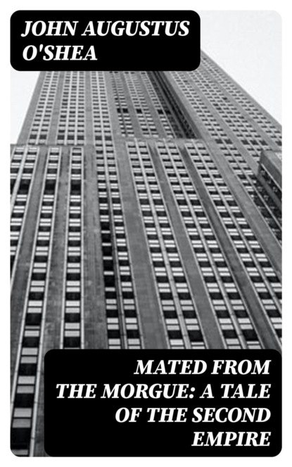 Mated from the Morgue: A Tale of the Second Empire