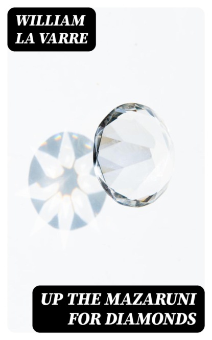 Up the Mazaruni for Diamonds