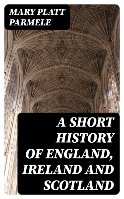 A Short History of England, Ireland and Scotland
