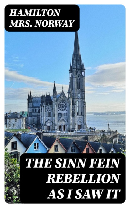 The Sinn Fein Rebellion as I Saw It