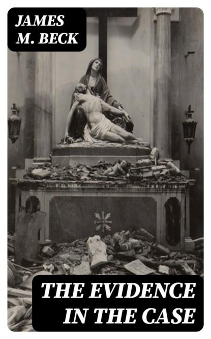 The Evidence in the Case