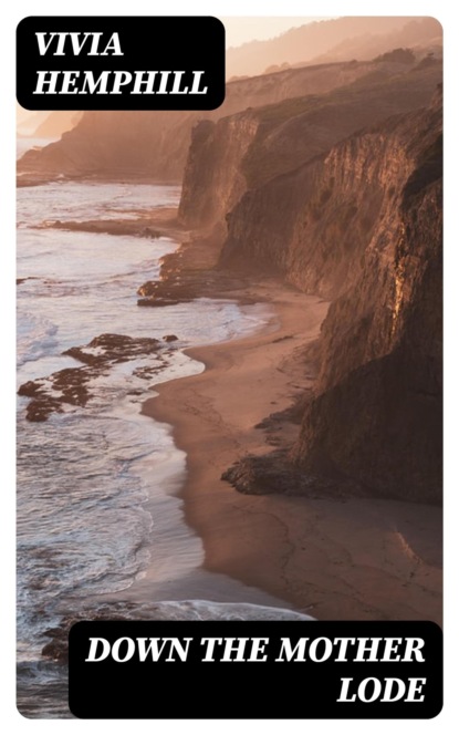 Down the Mother Lode