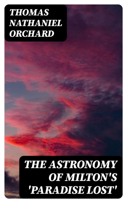The Astronomy of Milton's 'Paradise Lost'