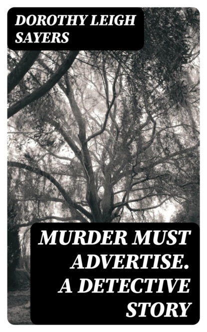 Murder Must Advertise. A Detective Story