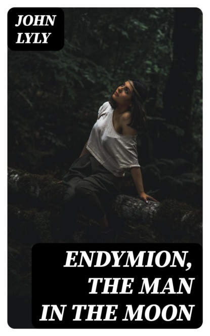 Endymion, The Man in the Moon