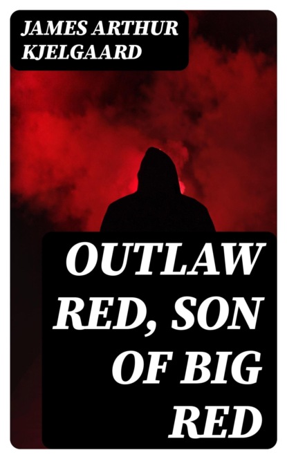 Outlaw Red, Son of Big Red