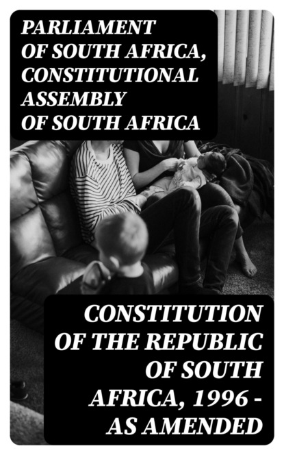 Constitution of the Republic of South Africa, 1996 — as amended
