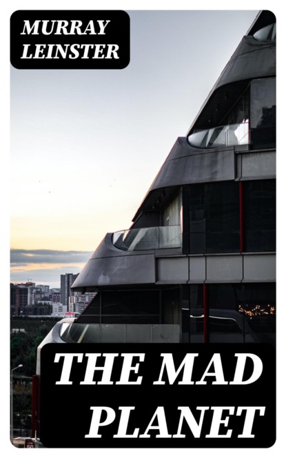 The Mad Planet