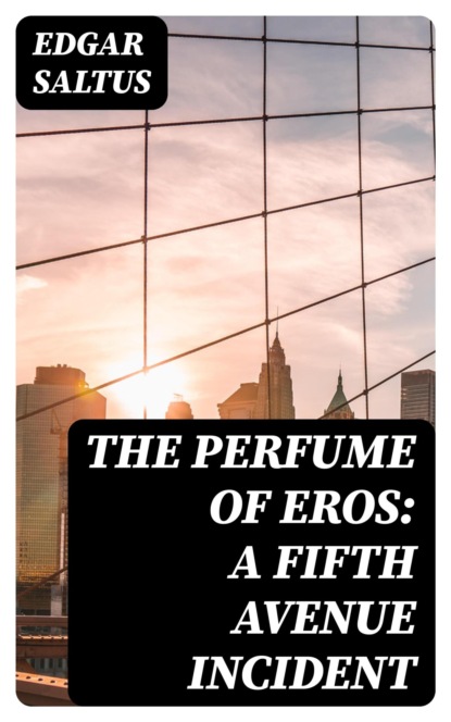 The Perfume of Eros: A Fifth Avenue Incident