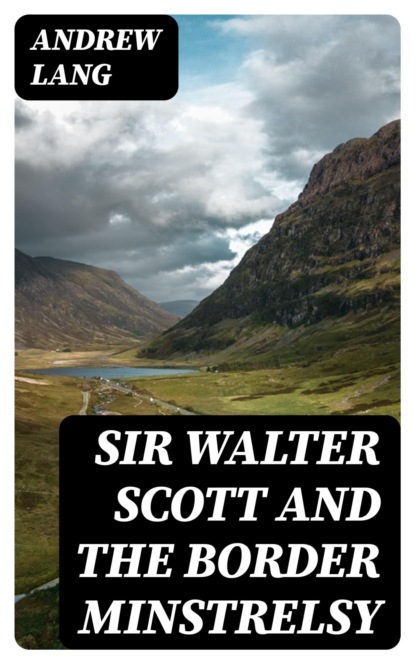 Sir Walter Scott and the Border Minstrelsy