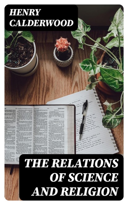 The Relations of Science and Religion