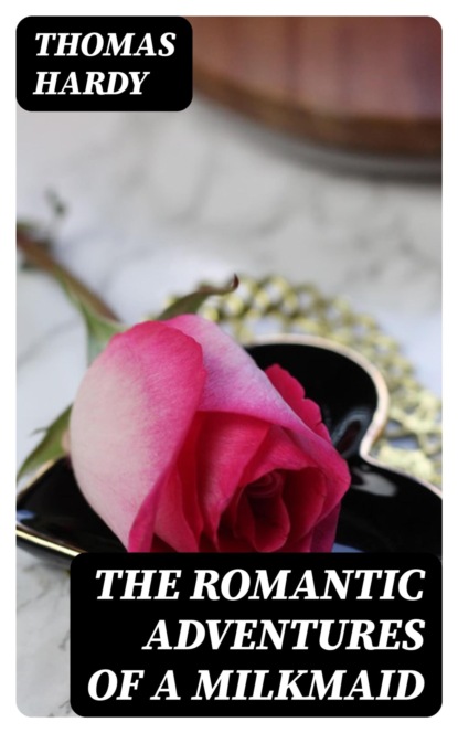 The Romantic Adventures of a Milkmaid