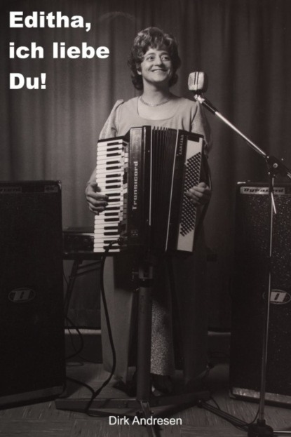 Editha, ich liebe Du!