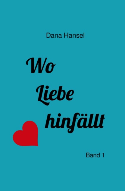 Wo Liebe hinfällt
