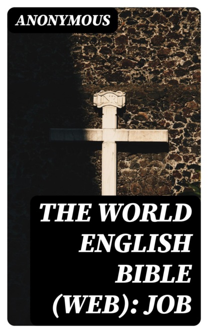 The World English Bible (WEB): Job