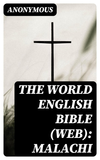 The World English Bible (WEB): Malachi