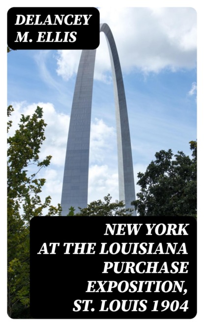 New York at the Louisiana Purchase Exposition, St. Louis 1904