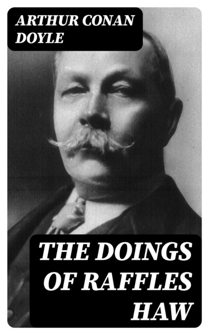 The Doings of Raffles Haw