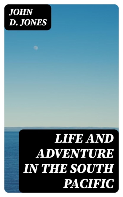 Life and Adventure in the South Pacific