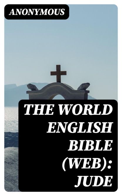 The World English Bible (WEB): Jude
