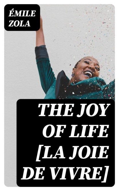 The Joy of Life [La joie de vivre]