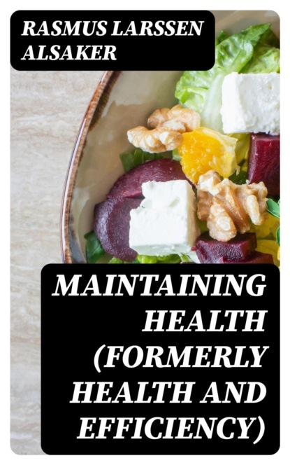 Maintaining Health (Formerly Health and Efficiency)