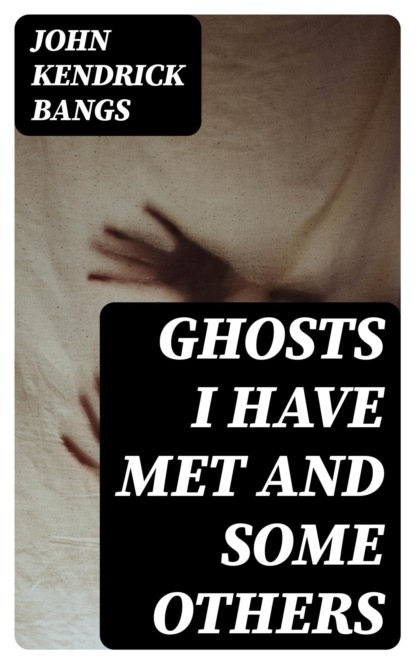 Ghosts I Have Met and Some Others