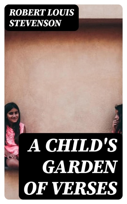 A Child's Garden of Verses