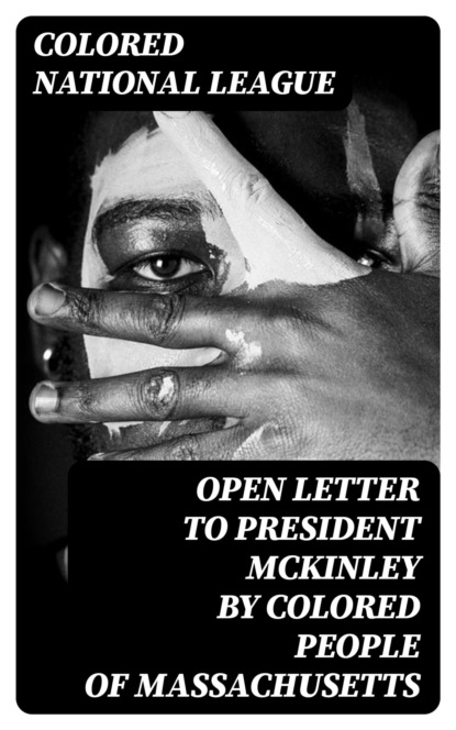 Open Letter to President McKinley by Colored People of Massachusetts