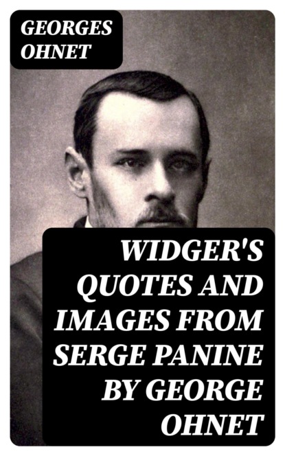 Widger's Quotes and Images from Serge Panine by George Ohnet