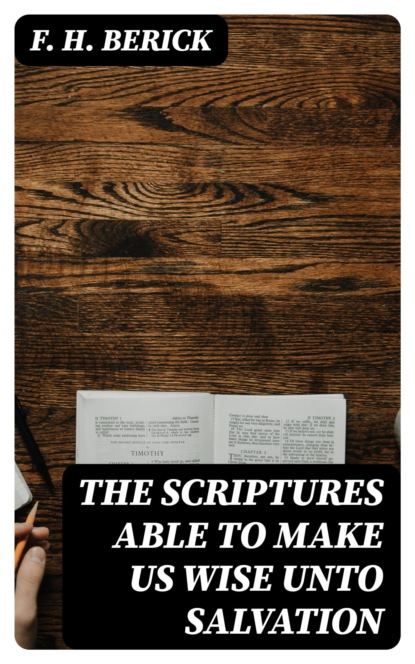 The Scriptures Able to Make Us Wise Unto Salvation