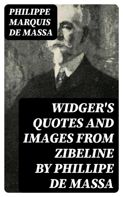 Widger's Quotes and Images from Zibeline by Phillipe de Massa