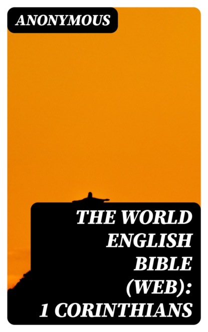 The World English Bible (WEB): 1 Corinthians