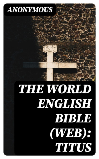 The World English Bible (WEB): Titus
