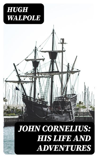 John Cornelius: His Life and Adventures
