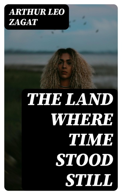 The Land where Time Stood Still