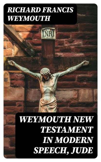 Weymouth New Testament in Modern Speech, Jude