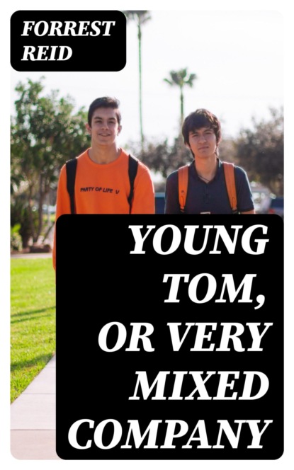 Young Tom, or Very Mixed Company