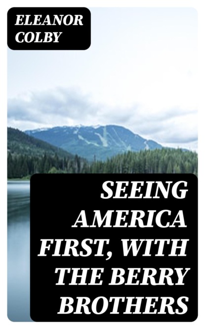 Seeing America First, with the Berry Brothers